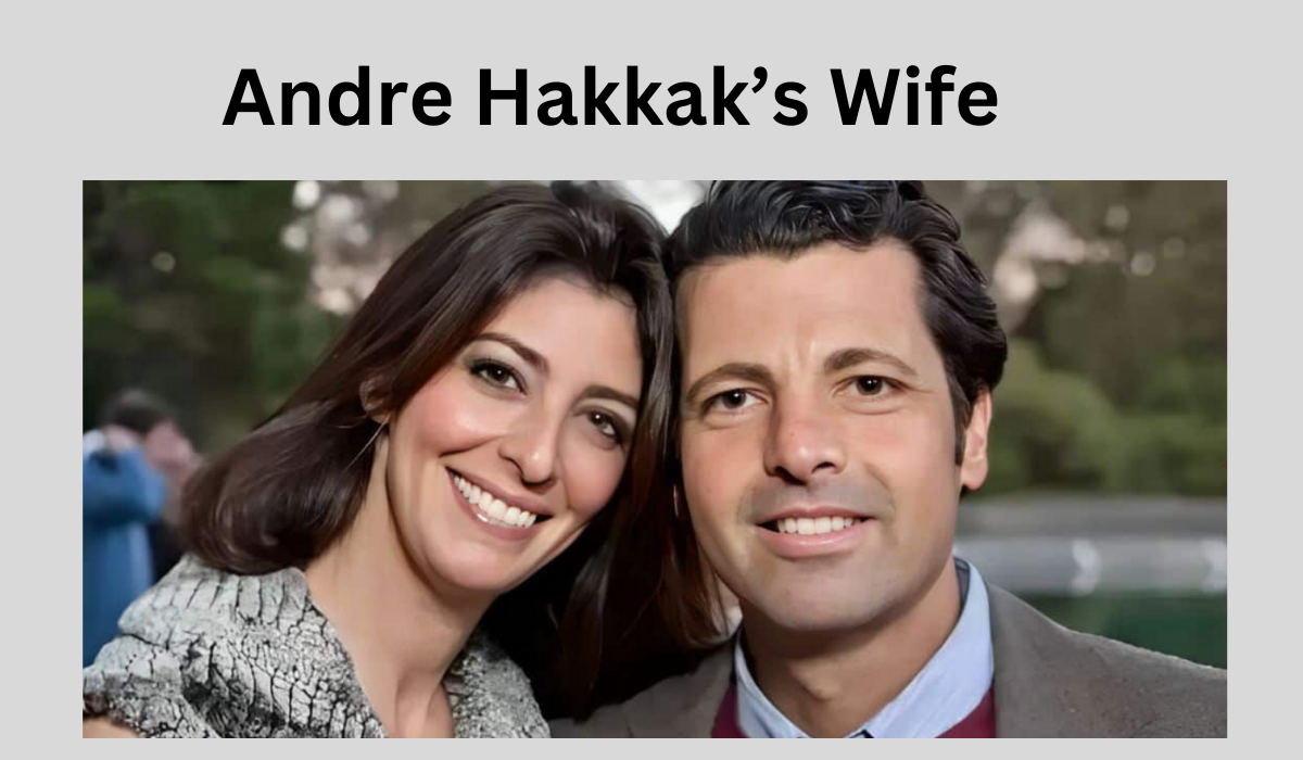 Andre Hakkak’s Wife