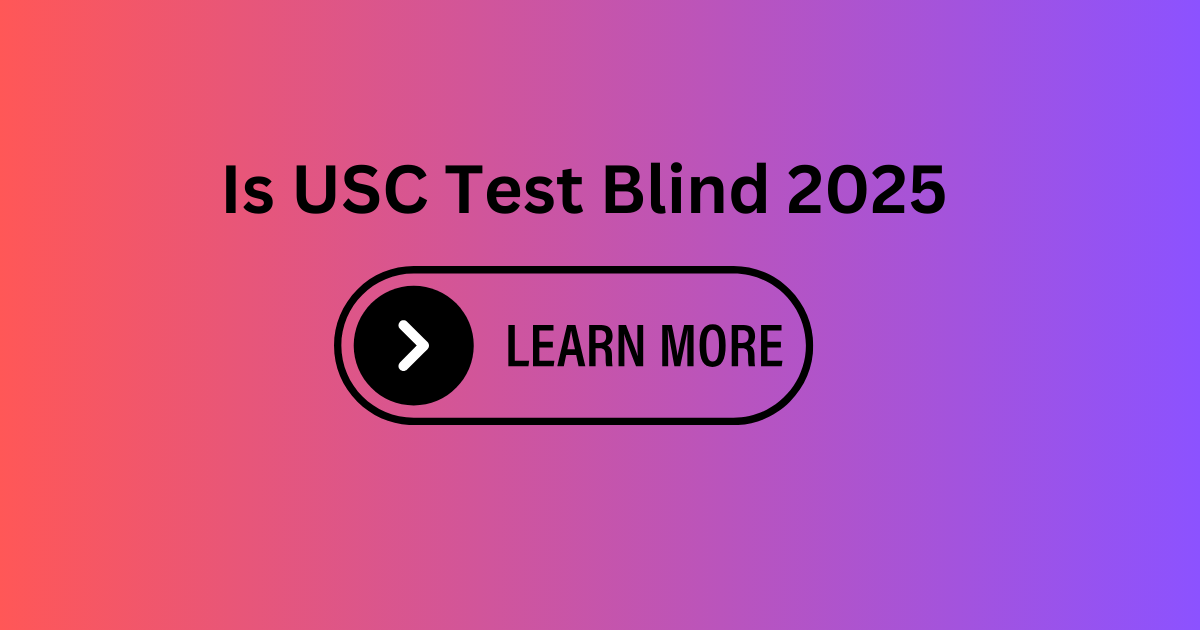 Is USC Test Blind 2025