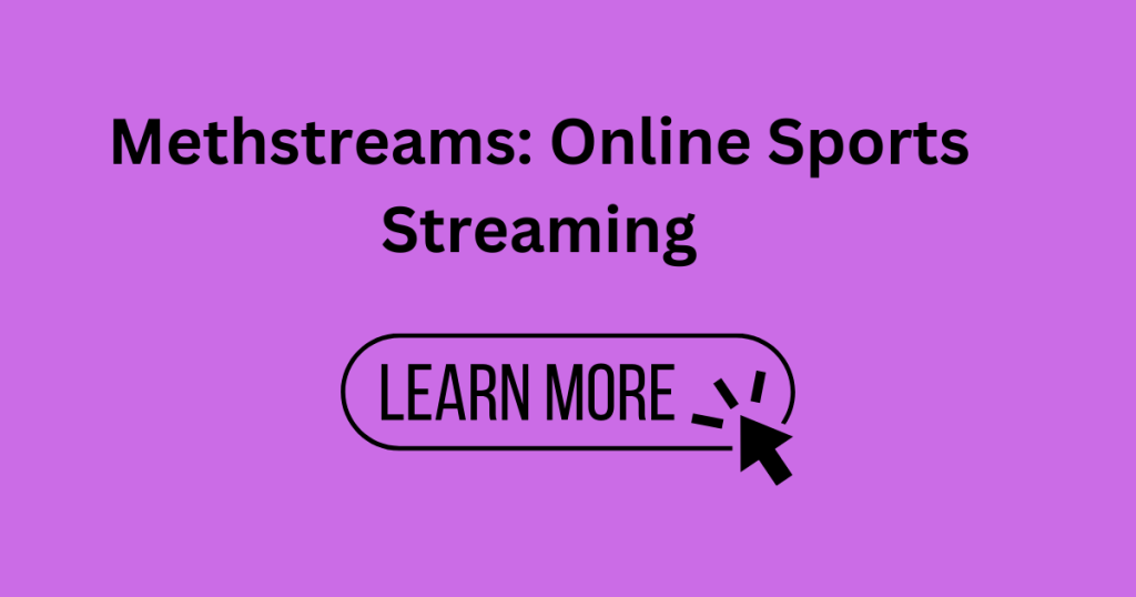 Methstreams: Your Ultimate Guide to Online Sports Streaming