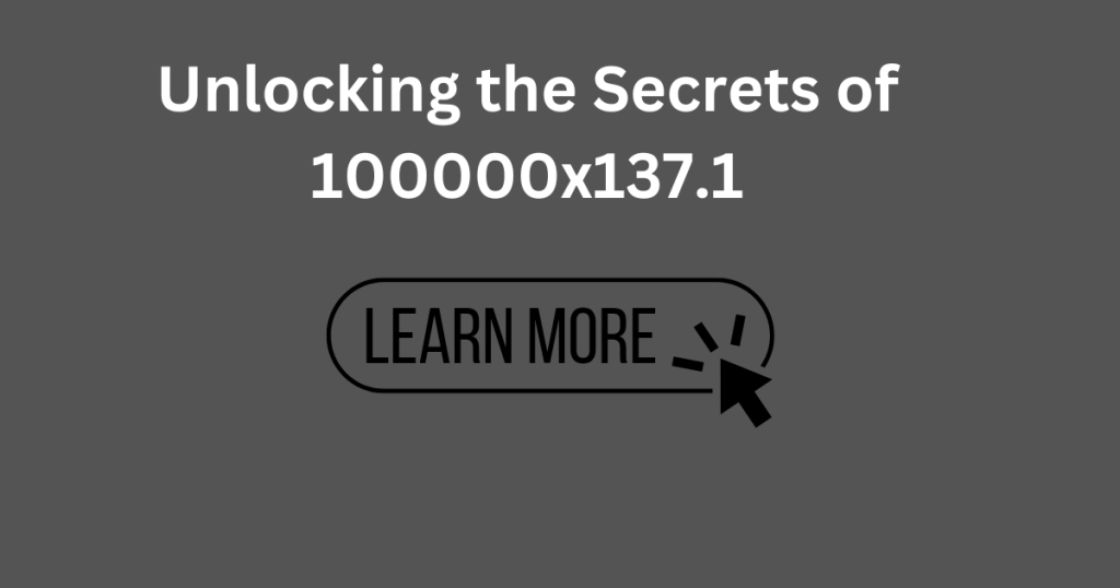 Unlocking the Secrets of 100000x137.1