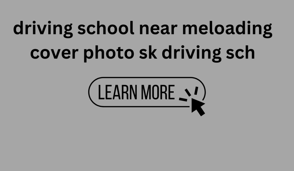 driving school near meloading cover photo sk driving sch